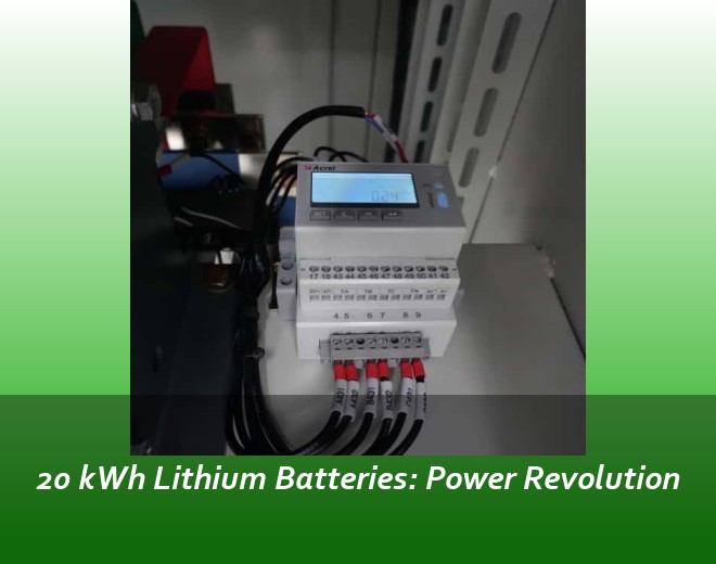 20 kWh Lithium Batteries: Power Revolution
